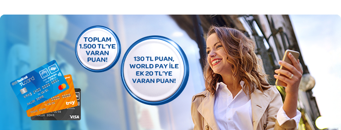 TLcard ile yapacağınız giyim ve kozmetik alışverişlerinize 130 TL, World Pay ile ödemelerde ek 20 TL, toplamda 1.500 TL’ye varan Puan fırsatı!